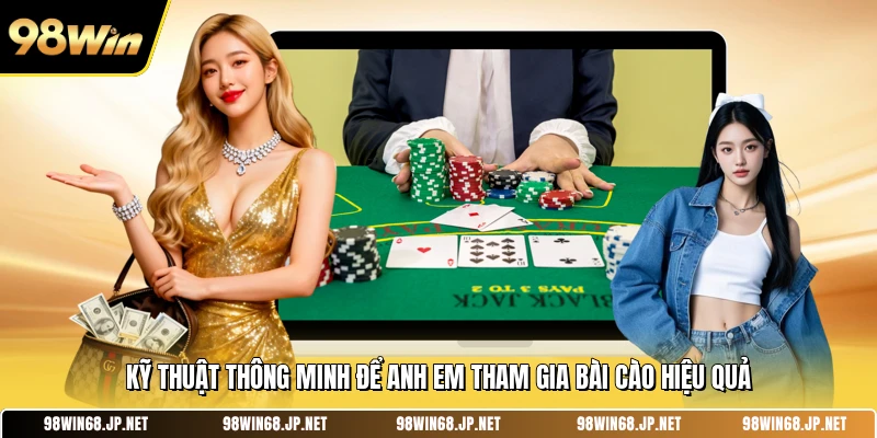 Kỹ thuật thông minh để anh em tham gia bài cào hiệu quả 
